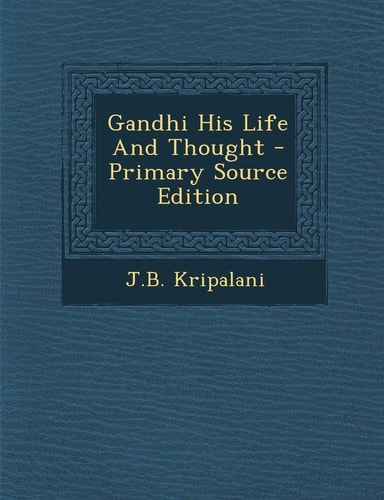 Gandhi His Life and Thought - Primary Source Edition