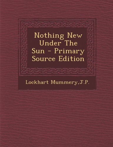 Nothing New Under the Sun - Primary Source Edition