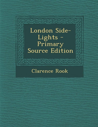 London Side-Lights - Primary Source Edition