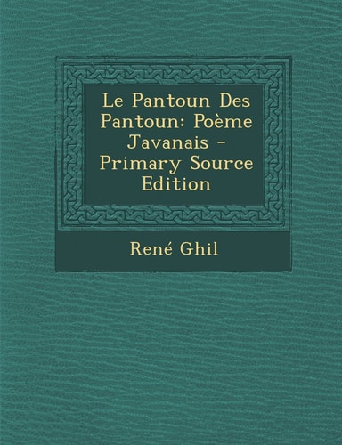 Le Pantoun Des Pantoun Poème Javanais - Primary Source Edition