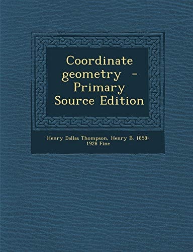 Coordinate Geometry - Primary Source Edition
