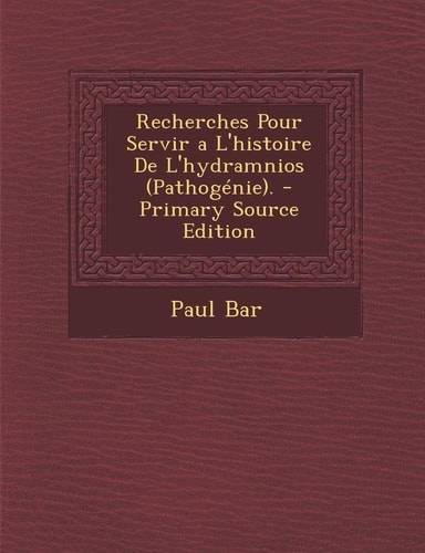 Recherches Pour Servir a L'Histoire de L'Hydramnios . - Primary Source Edition