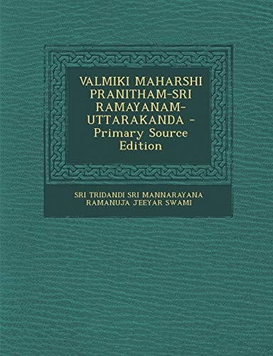 Valmiki Maharshi Pranitham-Sri Ramayanam-Uttarakanda - Primary Source Edition