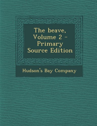 The Beave, Volume 2 - Primary Source Edition