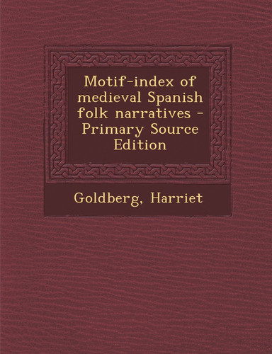 Motif-Index of Medieval Spanish Folk Narratives - Primary Source Edition