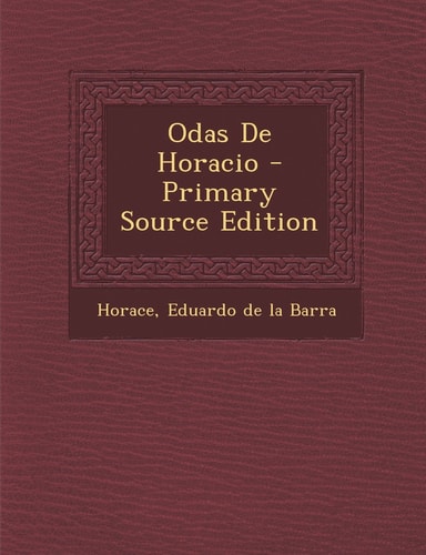 Odas de Horacio - Primary Source Edition