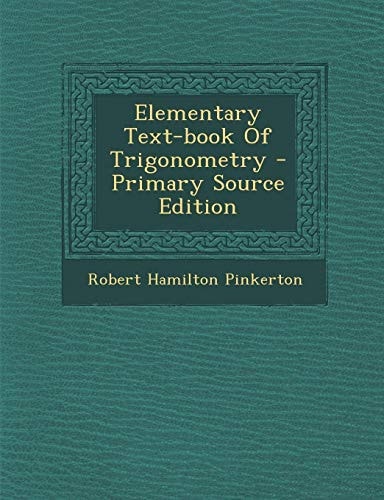Elementary Text-Book of Trigonometry - Primary Source Edition