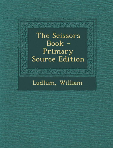 The Scissors Book - Primary Source Edition