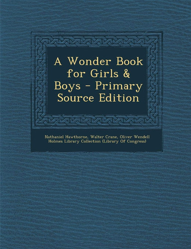 A Wonder Book for Girls and Boys - Primary Source Edition