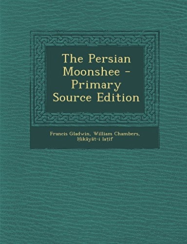 The Persian Moonshee - Primary Source Edition