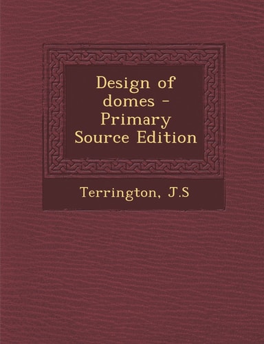Design of Domes - Primary Source Edition