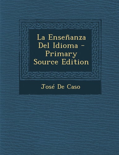 La Enseñanza Del Idioma - Primary Source Edition