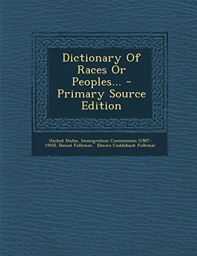 Dictionary of Races Or Peoples... - Primary Source Edition