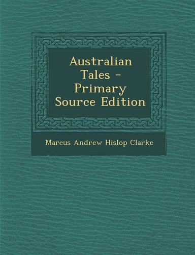 Australian Tales - Primary Source Edition