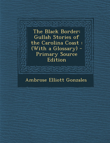 The Black Border Gullah Stories of the Carolina Coast