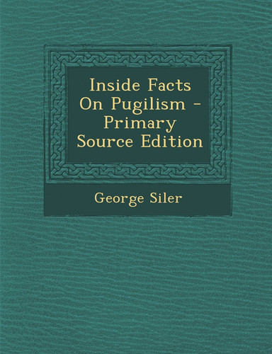 Inside Facts on Pugilism - Primary Source Edition