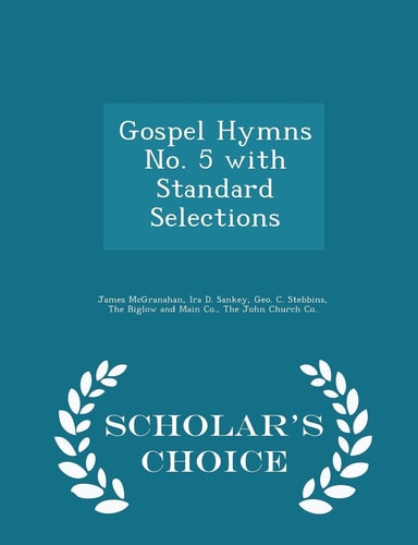 Gospel Hymns No. 5 with Standard Selections - Scholar's Choice Edition