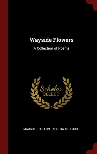 Wayside Flowers A Collection of Poems