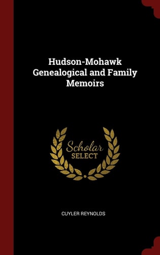 Hudson-Mohawk Genealogical and Family Memoirs