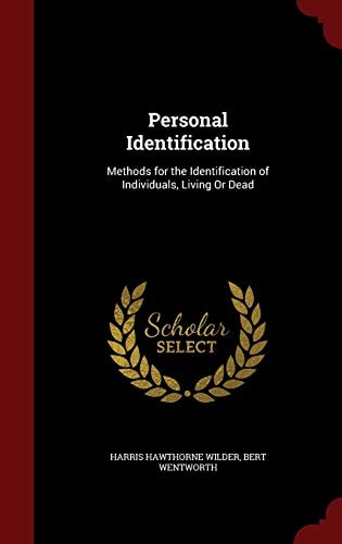 Personal Identification Methods for the Identification of Individuals, Living Or Dead