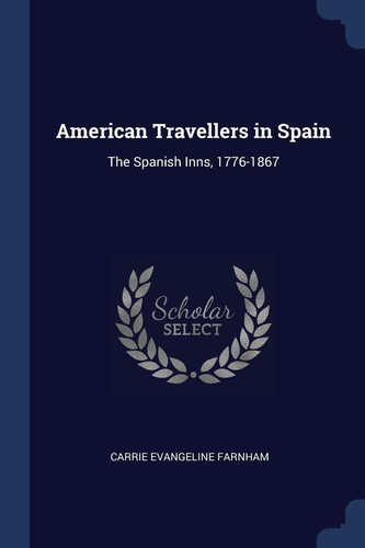 American Travellers in Spain The Spanish Inns, 1776-1867