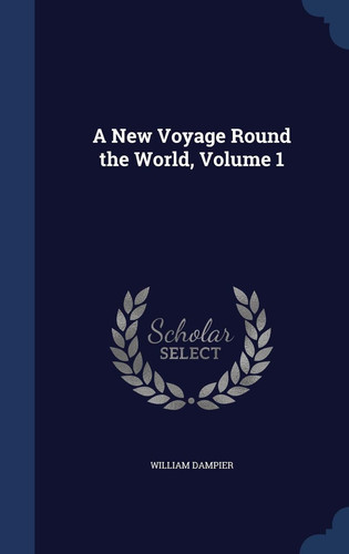 A New Voyage Round the World, Volume 1