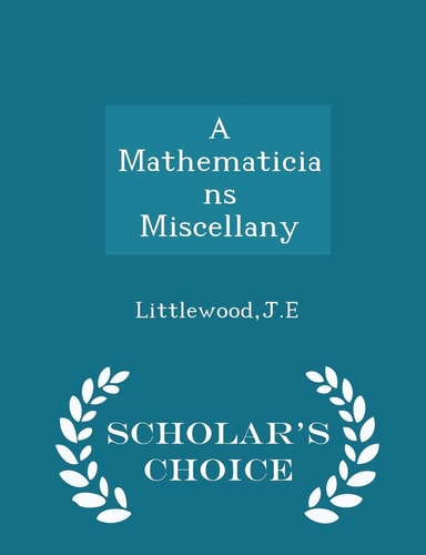 A Mathematicians Miscellany - Scholar's Choice Edition
