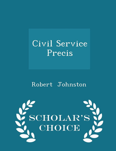 Civil Service Precis - Scholar's Choice Edition