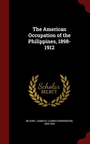 The American Occupation of the Philippines, 1898-1912