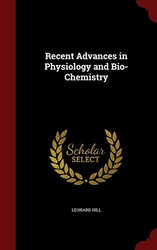 Recent Advances in Physiology and Bio-Chemistry