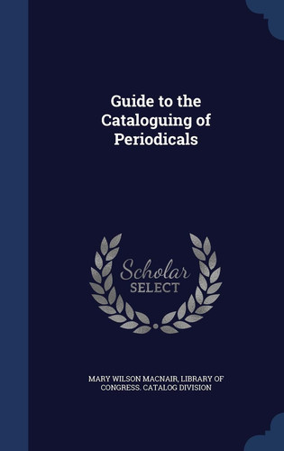 Guide to the Cataloguing of Periodicals