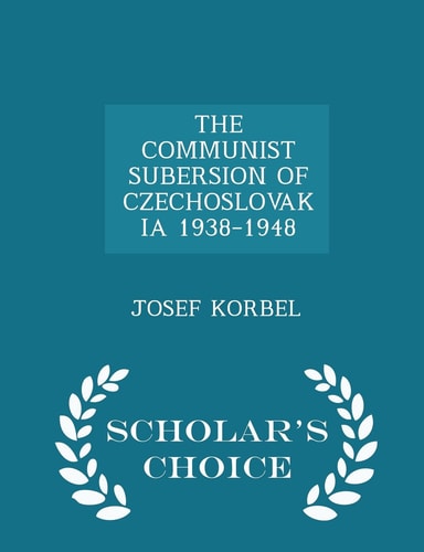 The Communist Subversion of Czechoslovakia 1938-1948