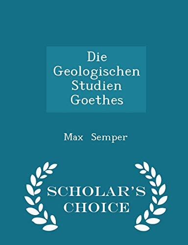 Die Geologischen Studien Goethes - Scholar's Choice Edition
