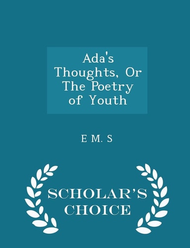 Ada's Thoughts, Or the Poetry of Youth - Scholar's Choice Edition