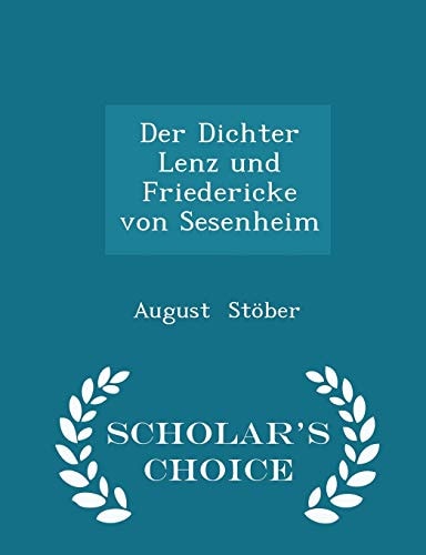 Der Dichter Lenz Und Friedericke Von Sesenheim - Scholar's Choice Edition