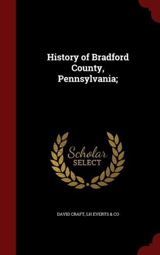 History of Bradford County, Pennsylvania;