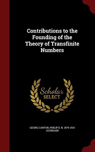 Contributions to the Founding of the Theory of Transfinite Numbers