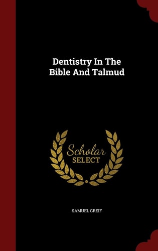 Dentistry in the Bible and Talmud