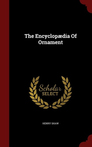 The Encyclopaedia of Ornament