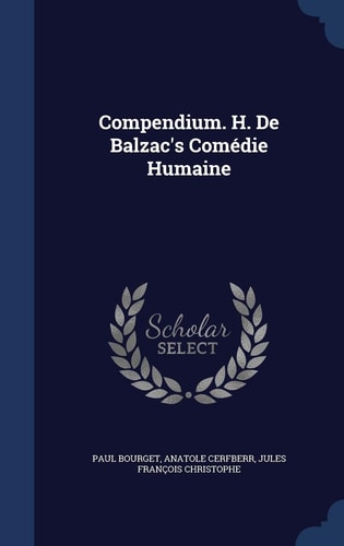 Compendium. H. de Balzac's Comedie Humaine