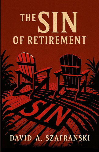 The Sin of Retirement