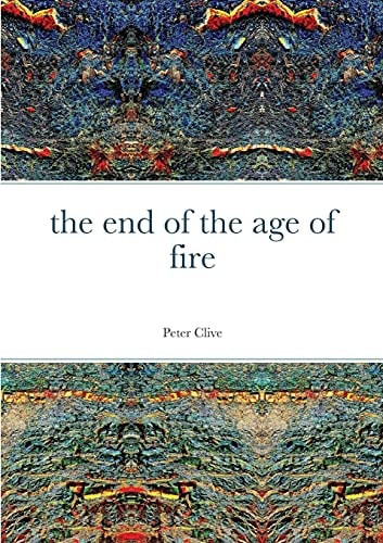 The End of the Age of Fire
