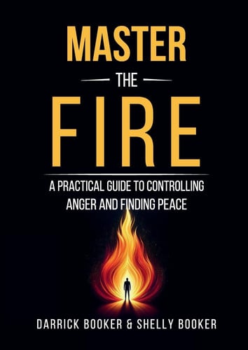 Master the Fire A Practical Guide to Controlling Anger and Finding Peace