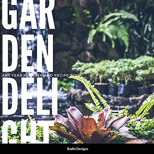 Garden Delights Any Year Planner with Recipes