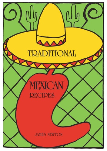 Mexican Cookbook - Traditional Mexican Recipes - Recetas Mexicanas