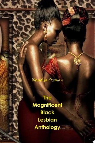 The Magnificent Black Lesbian Anthology