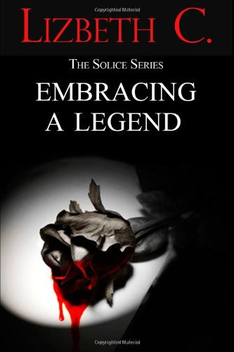 The Solice Series Embracing a Legend