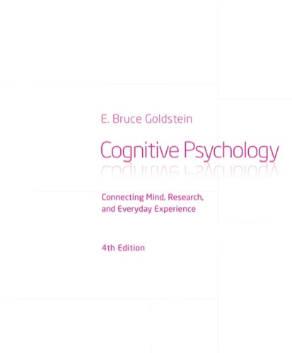 Cognitive Psychology: Connecting Mind, Research and Everyday Experience