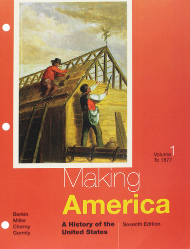 Bundle: Making America: A History of the United States, Volume I: To 1877, Loose-leaf Version, 7th + LMS Integrated for MindTap History, 1 term (6 months) Printed Access Card