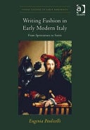 Writing Fashion in Early Modern Italy From Sprezzatura to Satire